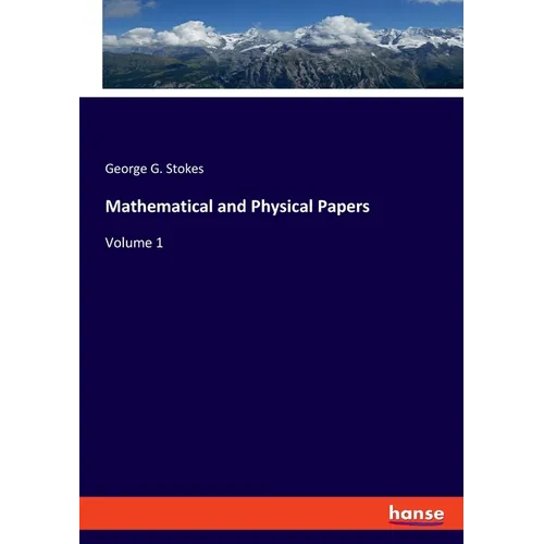 Mathematical and Physical Papers: Volume 1