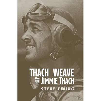 Thach Weave: The Life of Jimmie Thach