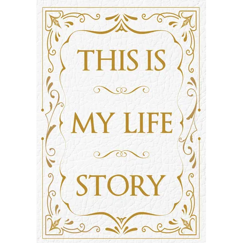 This Is My Life Story: The Easy Autobiography for Everyone