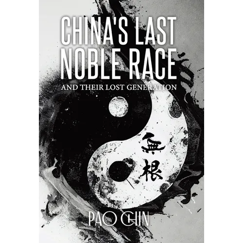 China's Last Noble Race: And Their Lost Generation