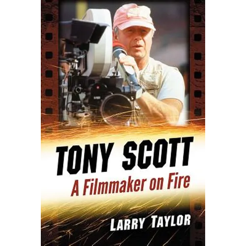 Tony Scott: A Filmmaker on Fire