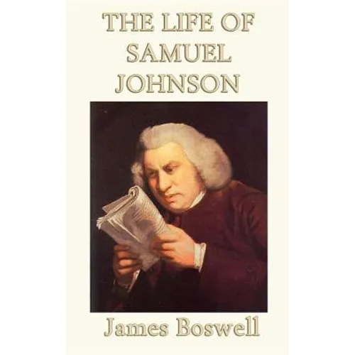 The Life of Samuel Johnson: A Masterpiece of Literary Biography