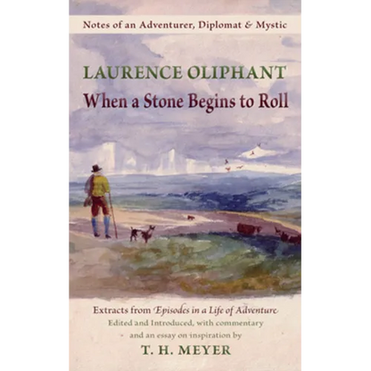 When a Stone Begins to Roll: Notes of an Adventurer, Diplomat & Mystic