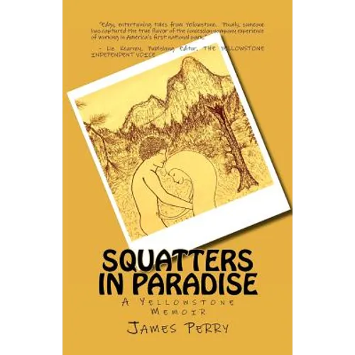 Squatters in Paradise: A Yellowstone Memoir