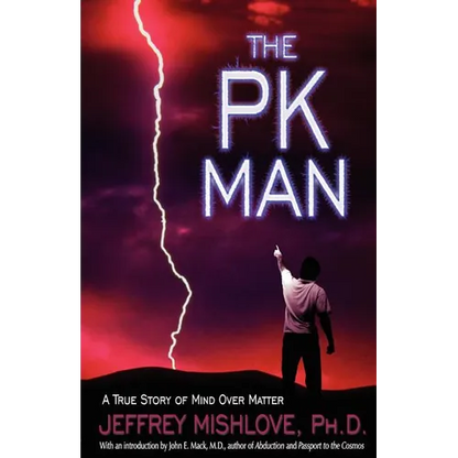 The Pk Man: A True Story of Mind Over Matter: A True Story of Mind Over Matter