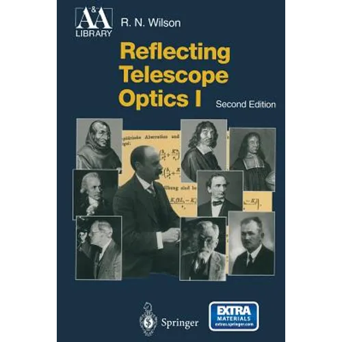 Reflecting Telescope Optics I: Basic Design Theory and Its Historical Development
