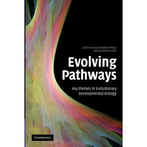 Evolving Pathways: Key Themes in Evolutionary Developmental Biology