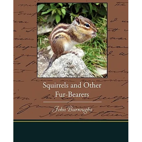 Squirrels and Other Fur-Bearers