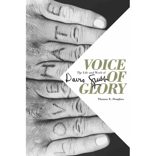 Voice of Glory: The Life and Work of Davis Grubb