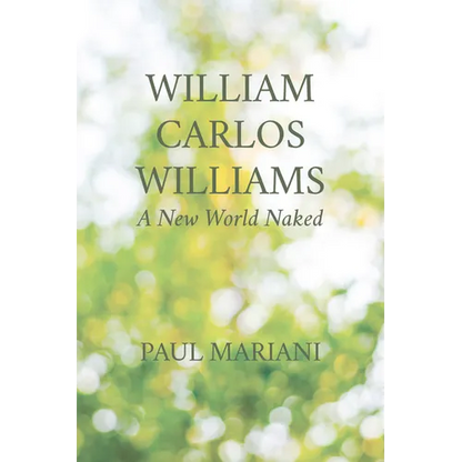William Carlos Williams: A New World Naked