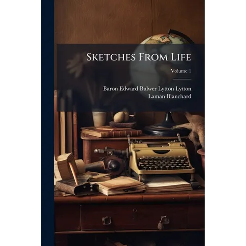 Sketches From Life; Volume 1