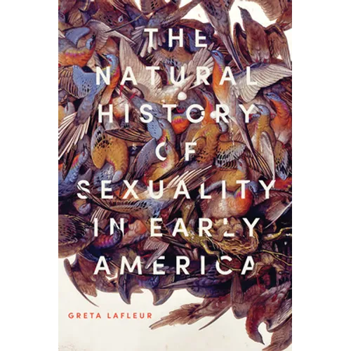 The Natural History of Sexuality in Early America