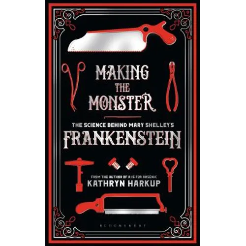 Making the Monster: The Science Behind Mary Shelley's Frankenstein