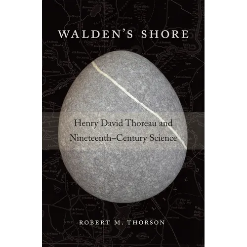 Walden's Shore: Henry David Thoreau and Nineteenth-Century Science