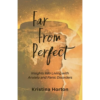 Far From Perfect: Insights into Living with Anxiety and Panic Disorders