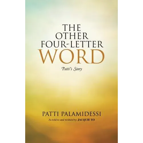 The Other Four-Letter Word: Patti's Story