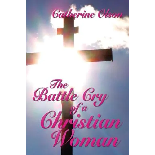 The Battle Cry of a Christian Woman