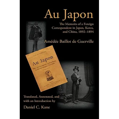 Au Japon: The Memoirs of a Foreign Correspondent in Japan, Korea, and China, 1892-1894 - Paperback