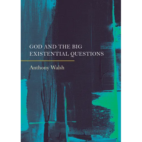 God and the Big Existential Questions