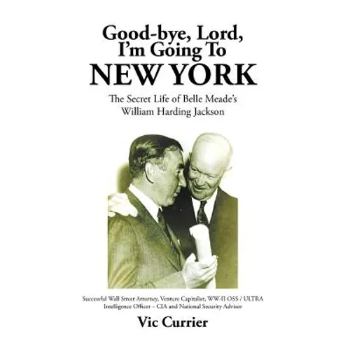 Good-bye, Lord, I'm Going To New York: The Secret Life of Belle Meade's William Harding Jackson