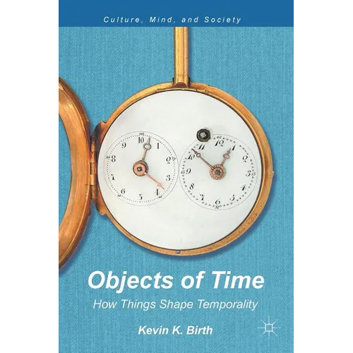Objects of Time: How Things Shape Temporality