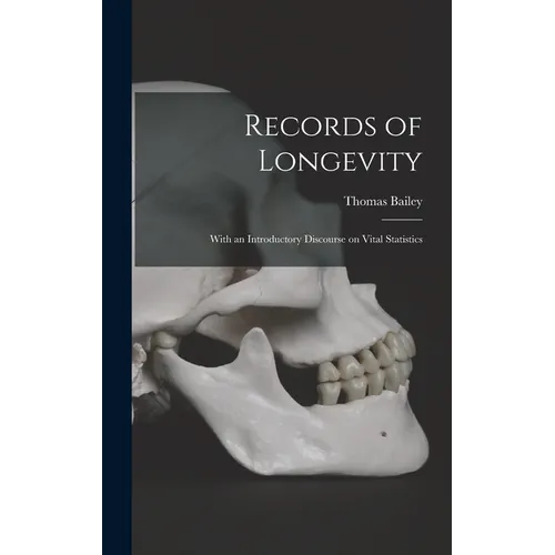 Records of Longevity: With an Introductory Discourse on Vital Statistics