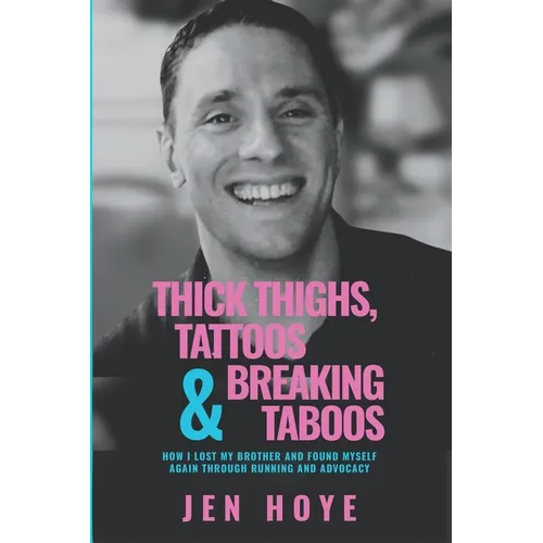 Thick Thighs, Tattoos & Breaking Taboos: How I Lost My Brother and Found Myself Again Through Running and Advocacy