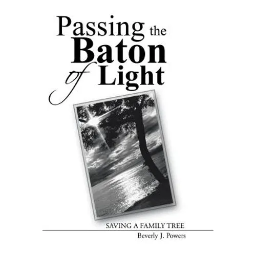 Passing the Baton of Light: Saving a Family Tree
