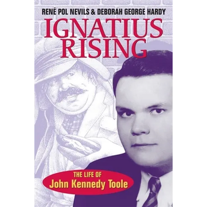 Ignatius Rising: The Life of John Kennedy Toole - Paperback