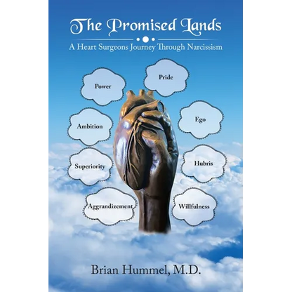 The Promised Lands: A Heart Surgeons Journey Through Narcissism - Paperback