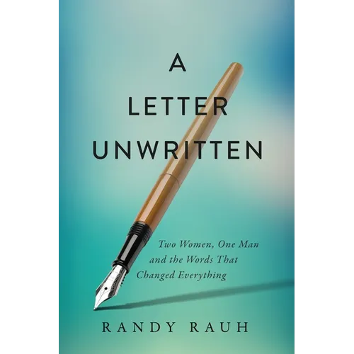 A Letter Unwritten: Two Women, One Man and the Words That Changed Everything - Paperback