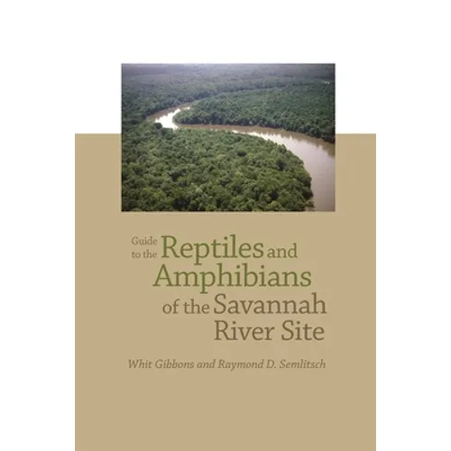 Guide to the Reptiles and Amphibians of the Savannah River Site