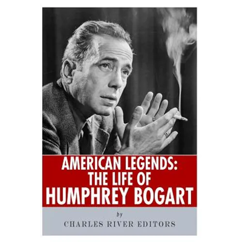 American Legends: The Life of Humphrey Bogart