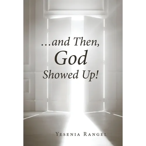 ...and Then, God Showed Up!