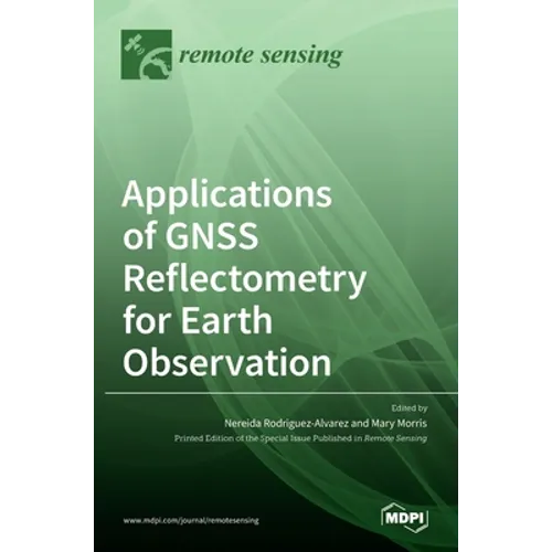 Applications of GNSS Reflectometry for Earth Observation