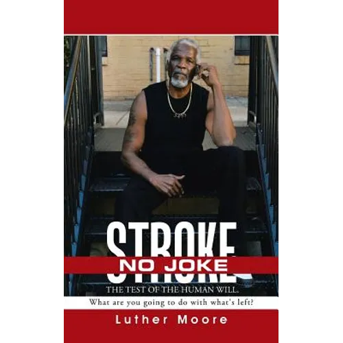 Stroke No Joke: What are you going to do with what's left?
