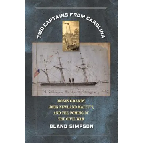 Two Captains from Carolina: Moses Grandy, John Newland Maffitt, and the Coming of the Civil War