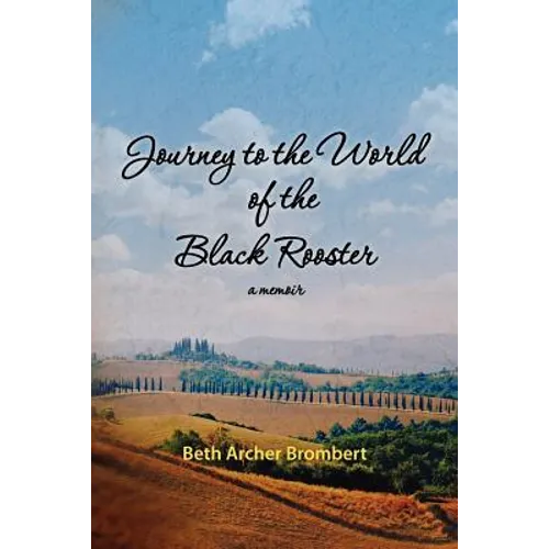 Journey to the World of the Black Rooster: A Memoir
