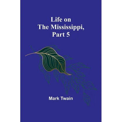 Life on the Mississippi, Part 5