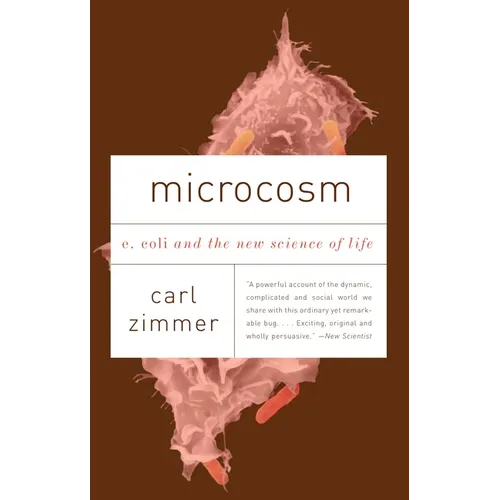 Microcosm: E. Coli and the New Science of Life