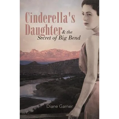 Cinderella's Daughter and the Secret of Big Bend