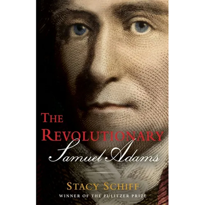 The Revolutionary: Samuel Adams