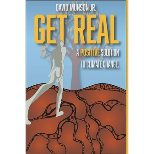Get Real: A Positive Solution to Climate Change