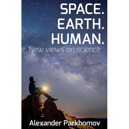 Space. Earth. Human.: New Views on Science