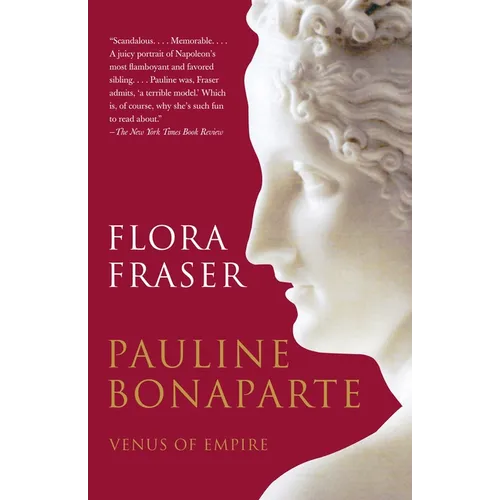 Pauline Bonaparte: Venus of Empire