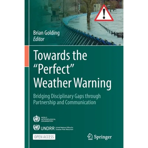 Towards the "Perfect" Weather Warning: Bridging Disciplinary Gaps Through Partnership and Communication