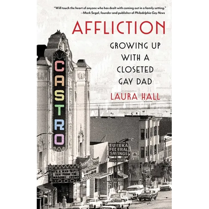 Affliction: Growing Up with a Closeted Gay Dad - Paperback