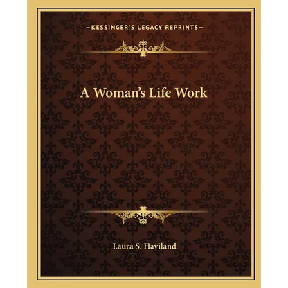 A Woman's Life Work