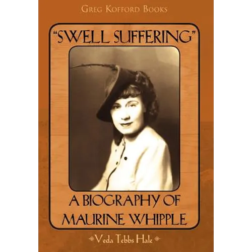 "Swell Suffering": A Biography of Maurine Whipple