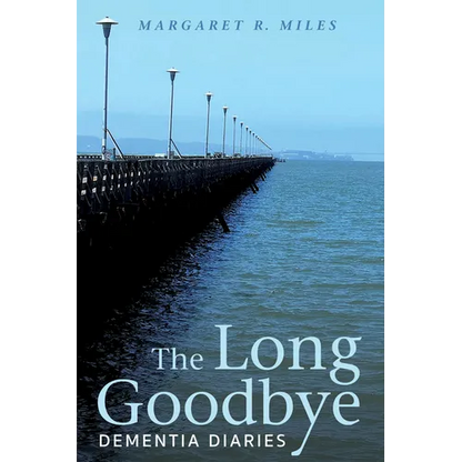 The Long Goodbye: Dementia Diaries - Hardcover